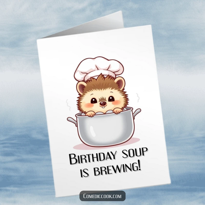 Funny Free Printable Birthday Card: A curious hedgehog chef peeks into a steaming pot, anticipating delicious birthday treats.