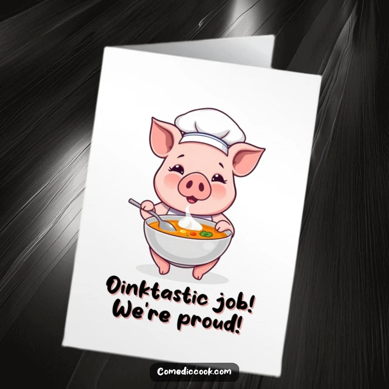 Funny Free Printable Congratulations Card: A proud pig chef proudly presents a steaming bowl of soup, celebrating success.