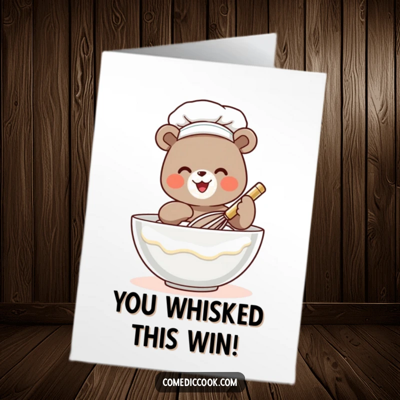 Funny Free Printable Congrats Card: Adorable bear chef whisking batter, celebrating achievements with humor.