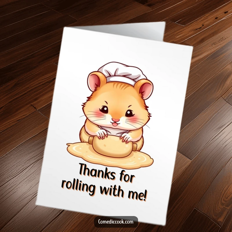 Funny Free Printable Thank You Card: Diligent hamster chef focused on rolling dough with tiny paws, expressing heartfelt thanks.