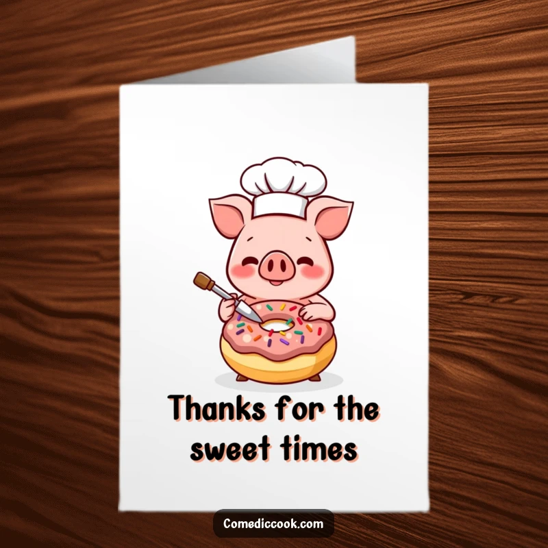 Funny Free Printable Thank You Card featuring a smiling Kawaii pig chef adding sprinkles to a donut, expressing sweet gratitude.